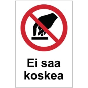 Ei saa koskea kyltti