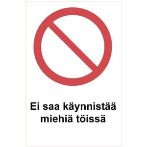 Ei saa käynnistää miehiä töissä kyltti