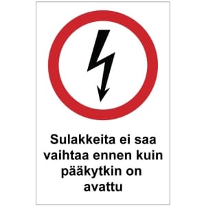 Sulakkeita ei saa vaihtaa sähköalan kilpi