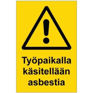 Työpaikalla käsitellään asbestia kyltti
