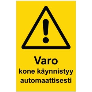 Varo kone käynnistyy automaattisesti kyltti