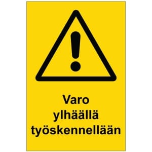 Varo ylhäällä työskennellään kyltti