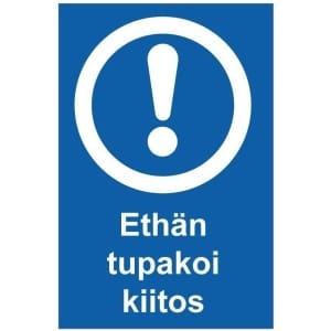Ethän tupakoi kiitos kyltti