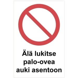 Älä lukitse palo-ovea auki asentoon kyltti