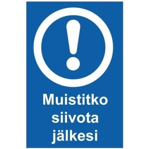 Muistitko siivota jälkesi kyltti