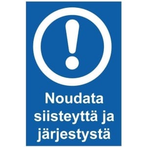 Noudata siisteyttä ja järjestystä kyltti