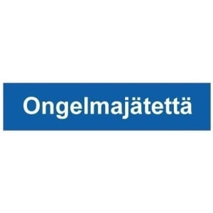 Ongelmajätettä kyltti