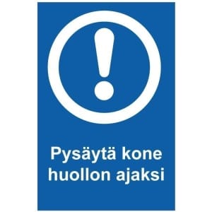 Pysäytä kone huollon ajaksi kyltti