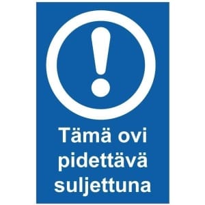 Tämä ovi pidettävä suljettuna kyltti