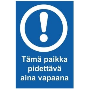 Tämä paikka pidettävä aina vapaana kyltti