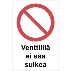 Venttiiliä ei saa sulkea kyltti