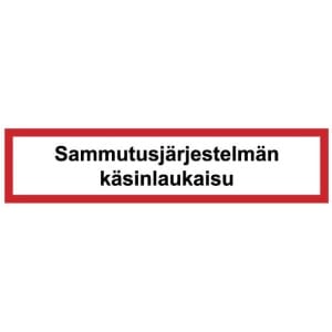 Sammutinjärjestelmän käsinlaukaisu kyltti