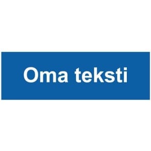 Sinipohjainen kyltti omalla tekstillä