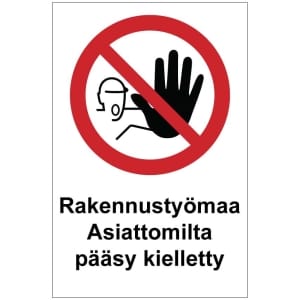 Rakennustyömaa Asiattomilta pääsy kielletty kyltti