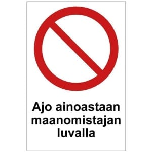 Ajo ainoastaan maanomistajan luvalla kyltti