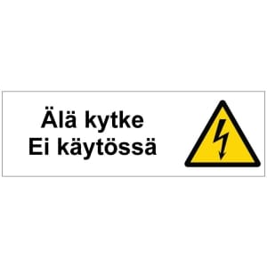 Älä kytke Ei käytössä sähköalan kilpi