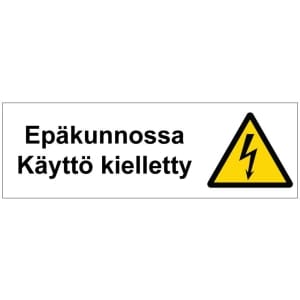 Epäkunnossa Käyttö kielletty sähköalan kilpi