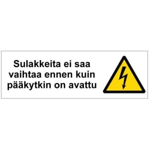 Sulakkeita ei saa vaihtaa sähköalan kilpi