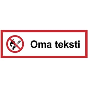 Tulen teko kielletty vaakamallinen kyltti omalla tekstillä