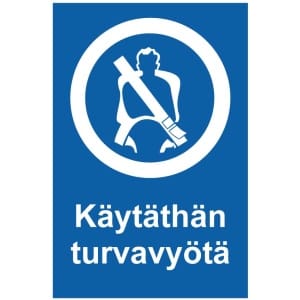 Käytäthän turvavyötä kyltti