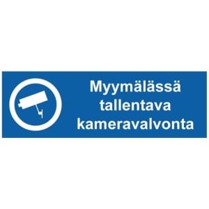Myymälässä tallentava kameravalvonta kyltti