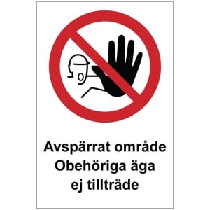 Avspärrat område Obehöriga äga ej tillträde kyltti