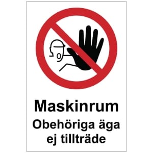 Maskinrum Obehöriga äga ej tillträde kyltti
