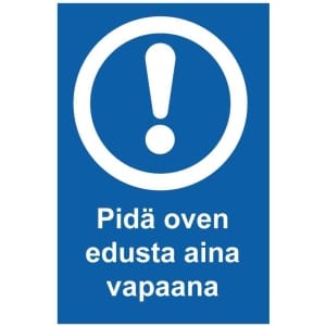 Pidä oven edusta aina vapaana kyltti