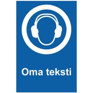 Kuulonsuojaimet kyltti omalla tekstillä