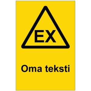 Räjähdysvaarallinen tila kyltti omalla tekstillä