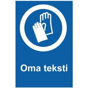 Suojakäsineet kyltti omalla tekstillä