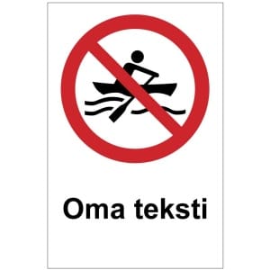 Veneily kielletty kyltti omalla tekstillä