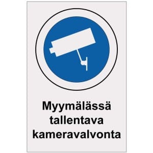Myymälässä tallentava kameravalvonta kyltti