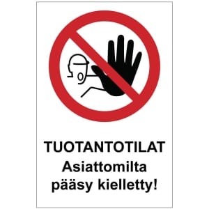 Tuotantotilat Asiattomilta pääsy kielletty kyltti