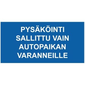 Pysäköinti sallittu vain autopaikan varanneille kyltti