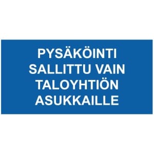Pysäköinti sallittu vain taloyhtiön asukkaille kyltti