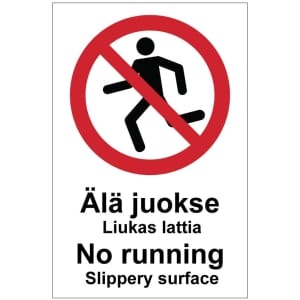 Älä juokse Liukas lattia No running Slippery surface kyltti