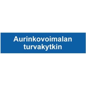 Aurinkovoimalan turvakytkin kyltti
