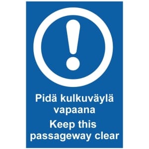Pidä kulkuväylä vapaana Keep this passageway clear opaste
