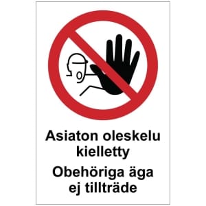 Asiaton oleskelu kielletty Obehöriga äga opaste