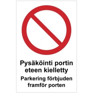 Pysäköinti portin eteen kielletty Parkering förbjuden framför porten opaste